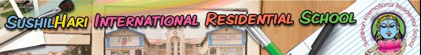 SUSHIL HARI INTERNATIONAL RESIDENTIAL SCHOOL